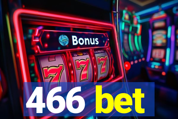 466 bet